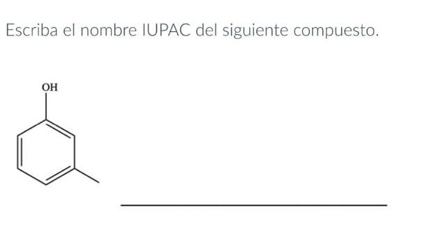 Escriba el nombre IUPAC del siguiente compuesto.