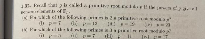 Solved 1.32. Recall that g is called a primitive root modulo | Chegg.com