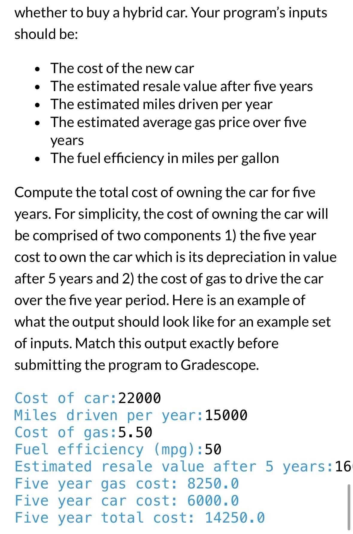 Solved whether to buy a hybrid car. Your program's inputs | Chegg.com