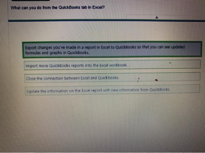 Solved What can you do from the QuickBooks tab in Excel?