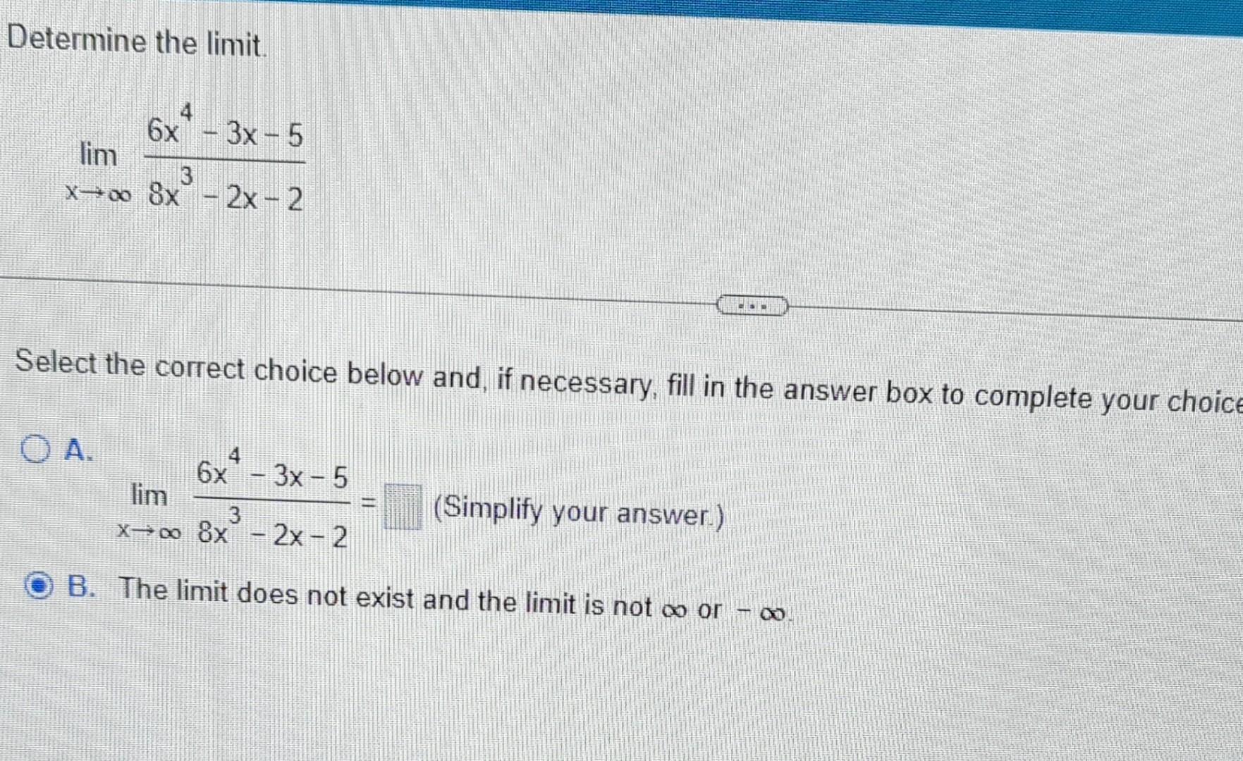 Solved Determine The Limit Limx→∞8x3−2x−26x4−3x−5 Select 4854