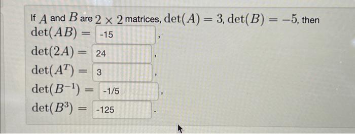 Solved If A And B Are 2×2 Matrices Det A 3 Det B −5 Then