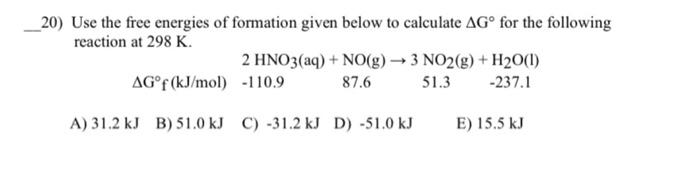 Solved 20) Use the free energies of formation given below to | Chegg.com