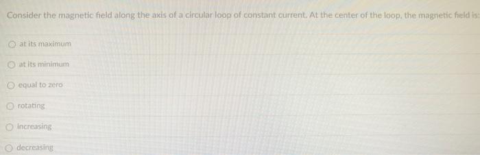 Solved Consider the magnetic field along the axis of a | Chegg.com