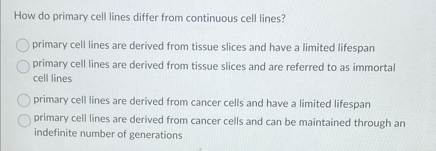 Solved How do primary cell lines differ from continuous cell | Chegg.com