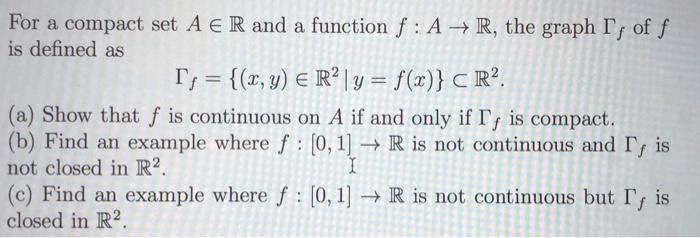 Solved For a compact set A ER and a function f : A → R, the | Chegg.com
