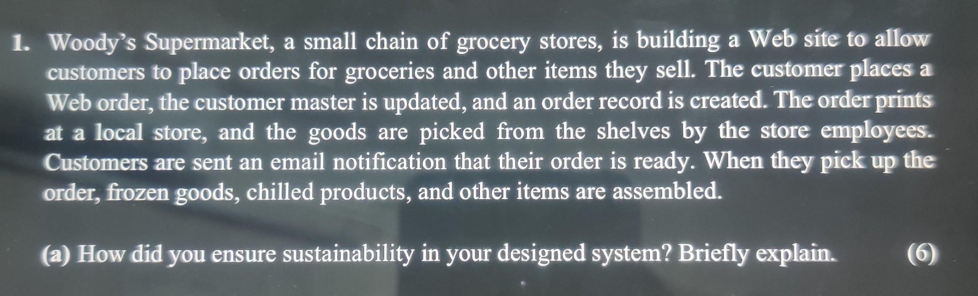 Solved 1. Woody's Supermarket, a small chain of grocery