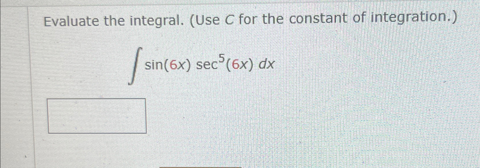 Solved Evaluate the integral. (Use C ﻿for the constant of | Chegg.com