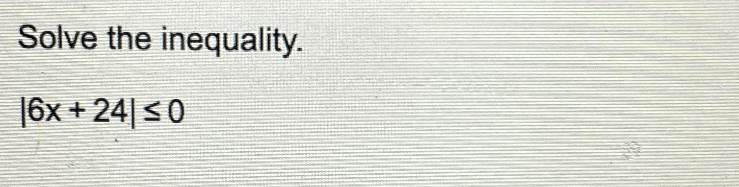 solved-solve-the-inequality-6x-24-0-chegg