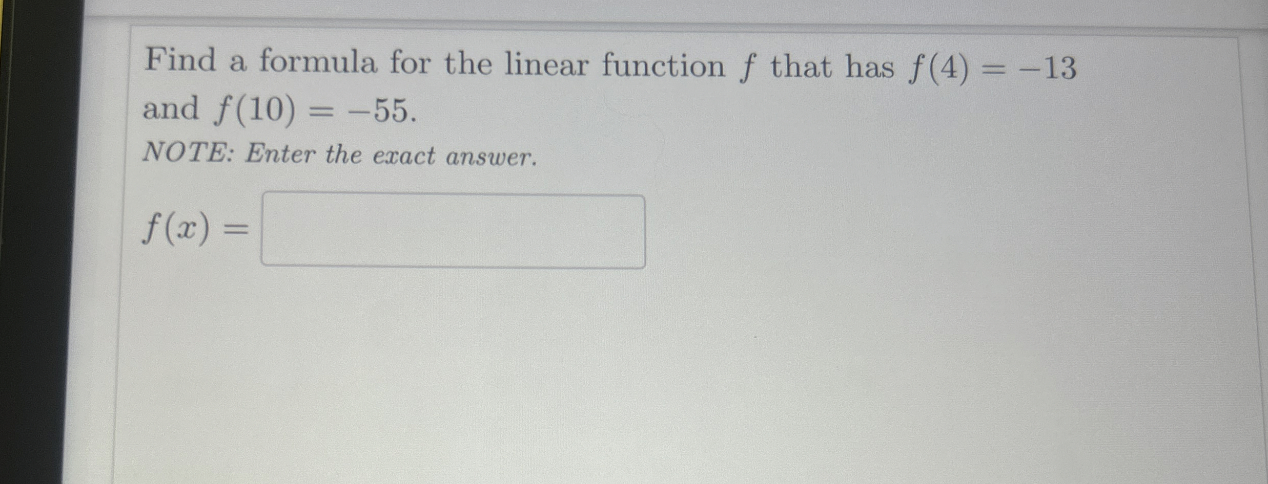 Solved Find a formula for the linear function f ﻿that has | Chegg.com