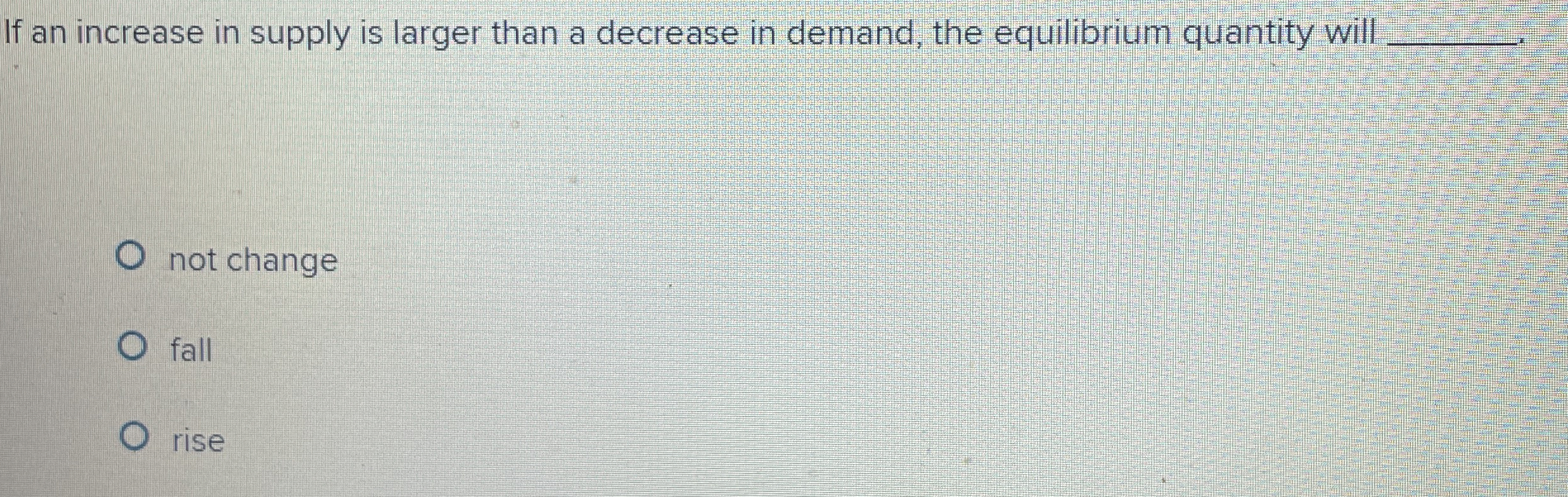 If an increase in supply is larger than a decrease in | Chegg.com