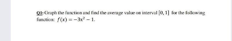 Solved 01: Graph the function and find the average value on | Chegg.com