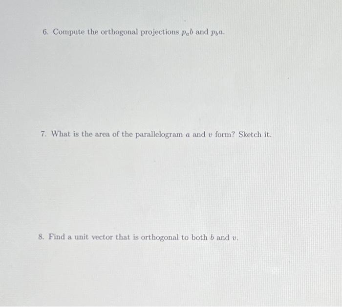Solved Problem 7 Consider The Vectors A And B Given In Chegg Com