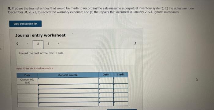 5. Prepare the journal entries that would be made to recoid (a) the sale (assume a perpetual inventory system); (b) the adjus