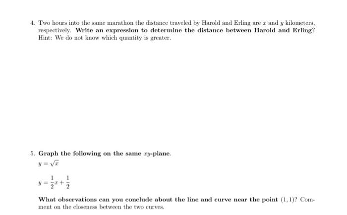 4. Two hours into the same marathon the distance traveled by Harold and Erling are \( x \) and \( y \) kilometers, respective