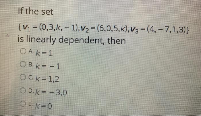 Solved If The Set V1 0 3 K 1 V2 6 0 5 K V3 Chegg Com