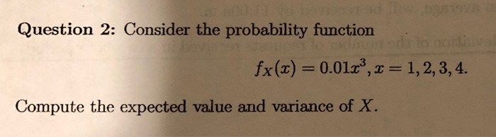 Solved Question 2: Consider the probability function fx(x) = | Chegg.com