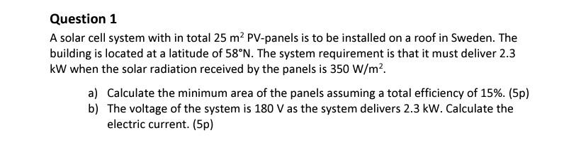 Solved Question 1 A solar cell system with in total 25 m2 | Chegg.com