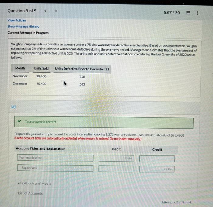 Vaughn Company sells automatic can openers under a 75-day warranty for defective merchandise. Based on past experience, Vaugh