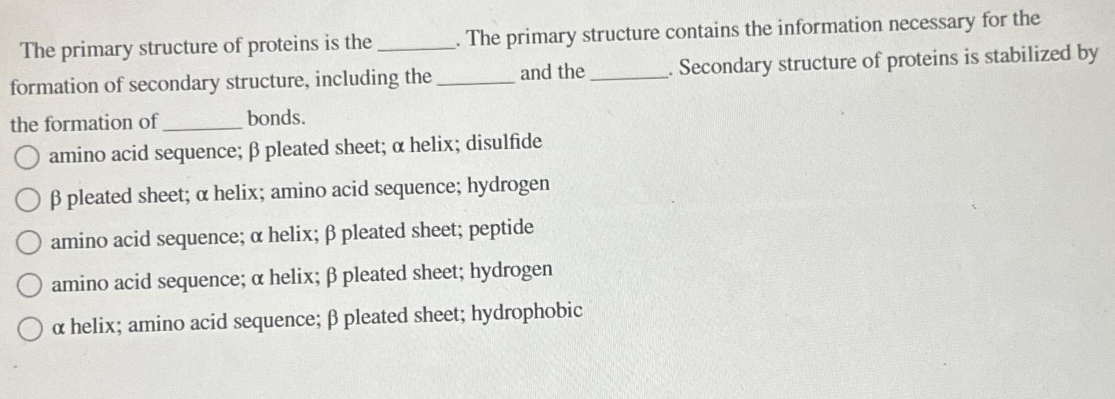 Solved The primary structure of proteins is the The primary | Chegg.com