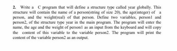 Solved 2. Write a C program that will define a structure | Chegg.com