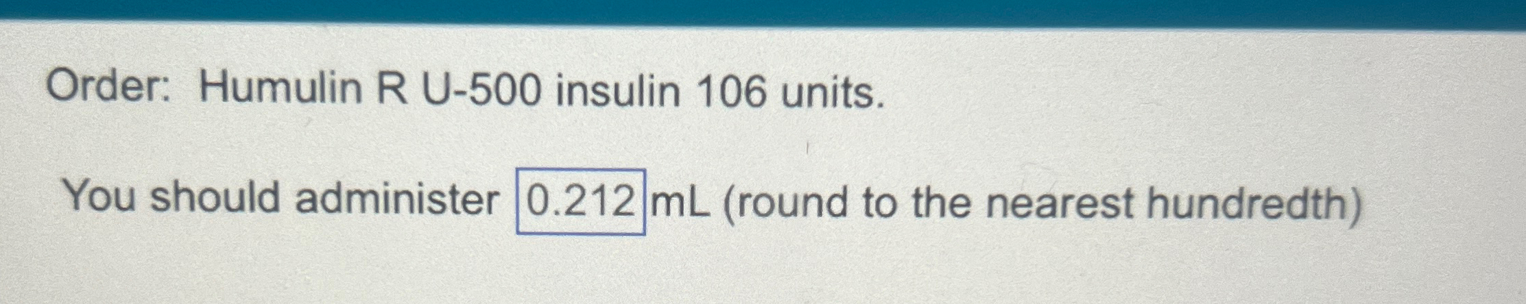 Solved Order: Humulin R U-500 ﻿insulin 106 ﻿units.You should | Chegg.com