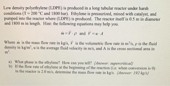 Solved Low density polyethylene (LDPE) is produced in a long | Chegg.com