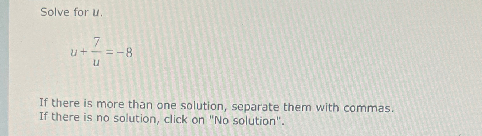 Solved Solve for u.u+7u=-8If there is more than one | Chegg.com