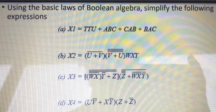 Solved - Using the basic laws of Boolean algebra, simplify | Chegg.com