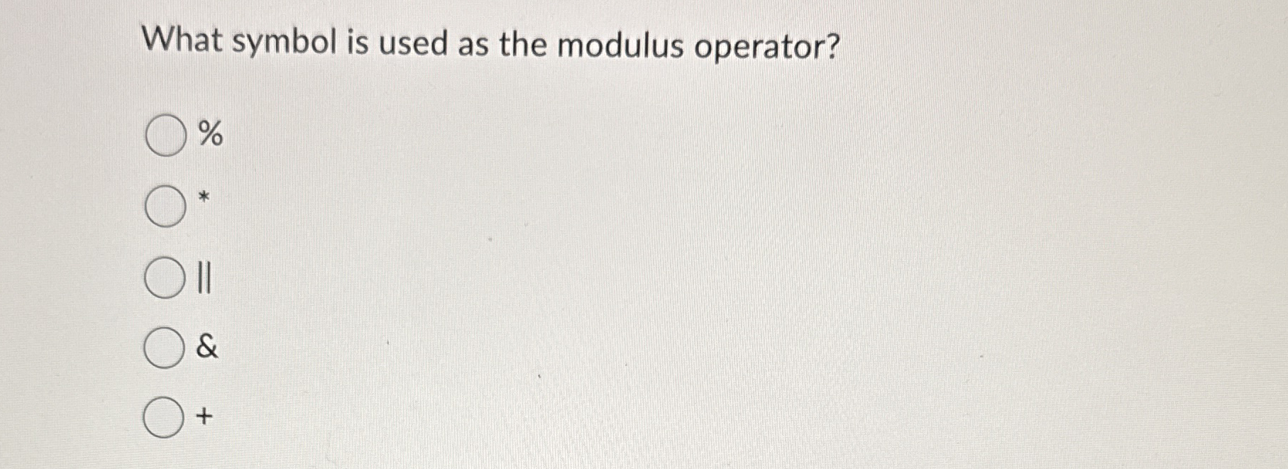 Solved What symbol is used as the modulus operator?%&+ | Chegg.com