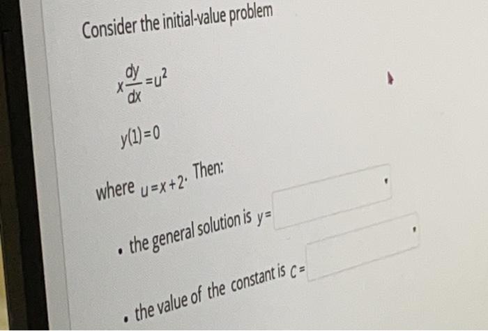 Solved Consider the initial-value problem v dy =u² X dx | Chegg.com