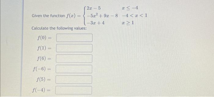 Given the function \( f(x)=\left\{\begin{array}{ll}2 x-5 & x \leq-4 \\ -5 x^{2}+9 x-8 & -4<x<1 \\ -3 x+4 & x \geq 1\end{array