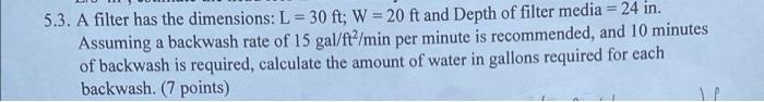 Solved 5.3. A filter has the dimensions: L = 30 ft; W = 20 | Chegg.com