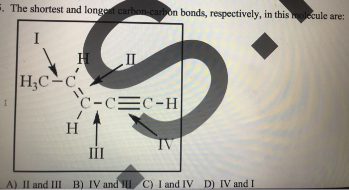 solved-5-the-shortest-and-longest-carbon-carbon-bonds-chegg