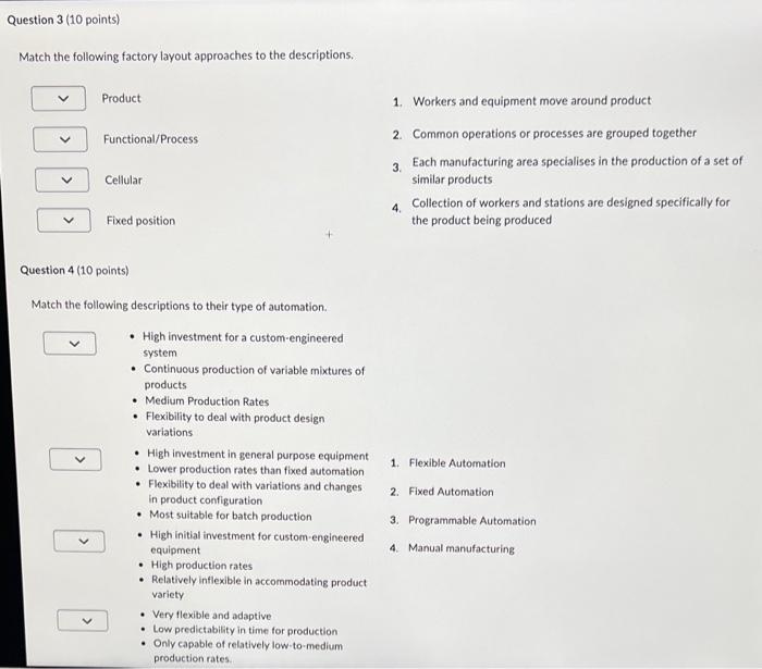 Match the following factory layout approaches to the descriptions.
Product
1. Workers and equipment move around product
Funct
