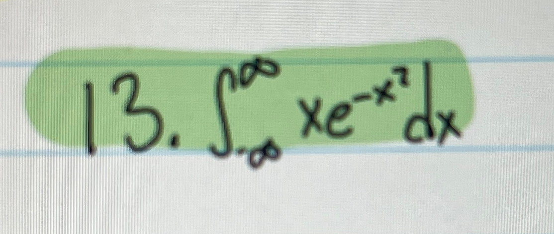 Solved ∫-∞∞xe-x2dx | Chegg.com