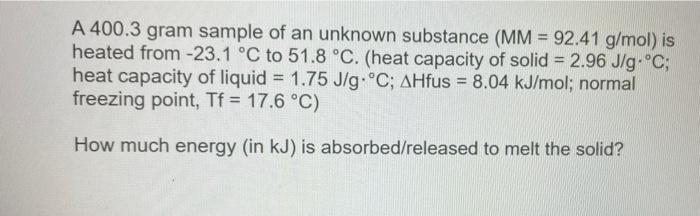Solved A 400.3 gram sample of an unknown substance (MM = | Chegg.com