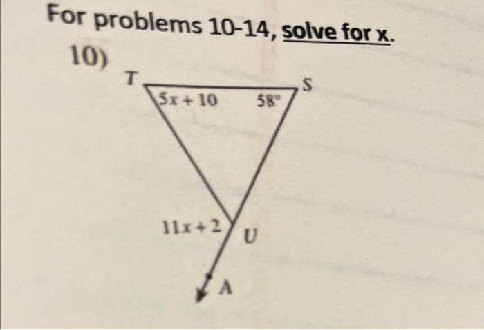 Solved For problems 10-14, solve for X. 10) T S 5x + 10 58° | Chegg.com