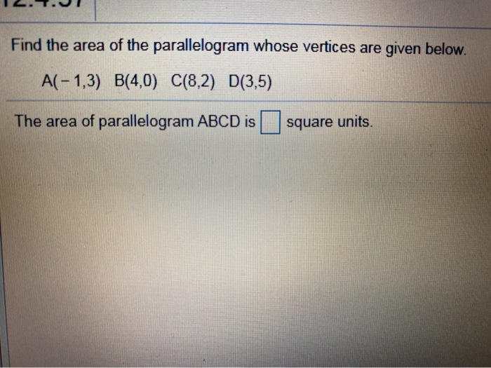Solved Find the area of the parallelogram whose vertices are | Chegg.com