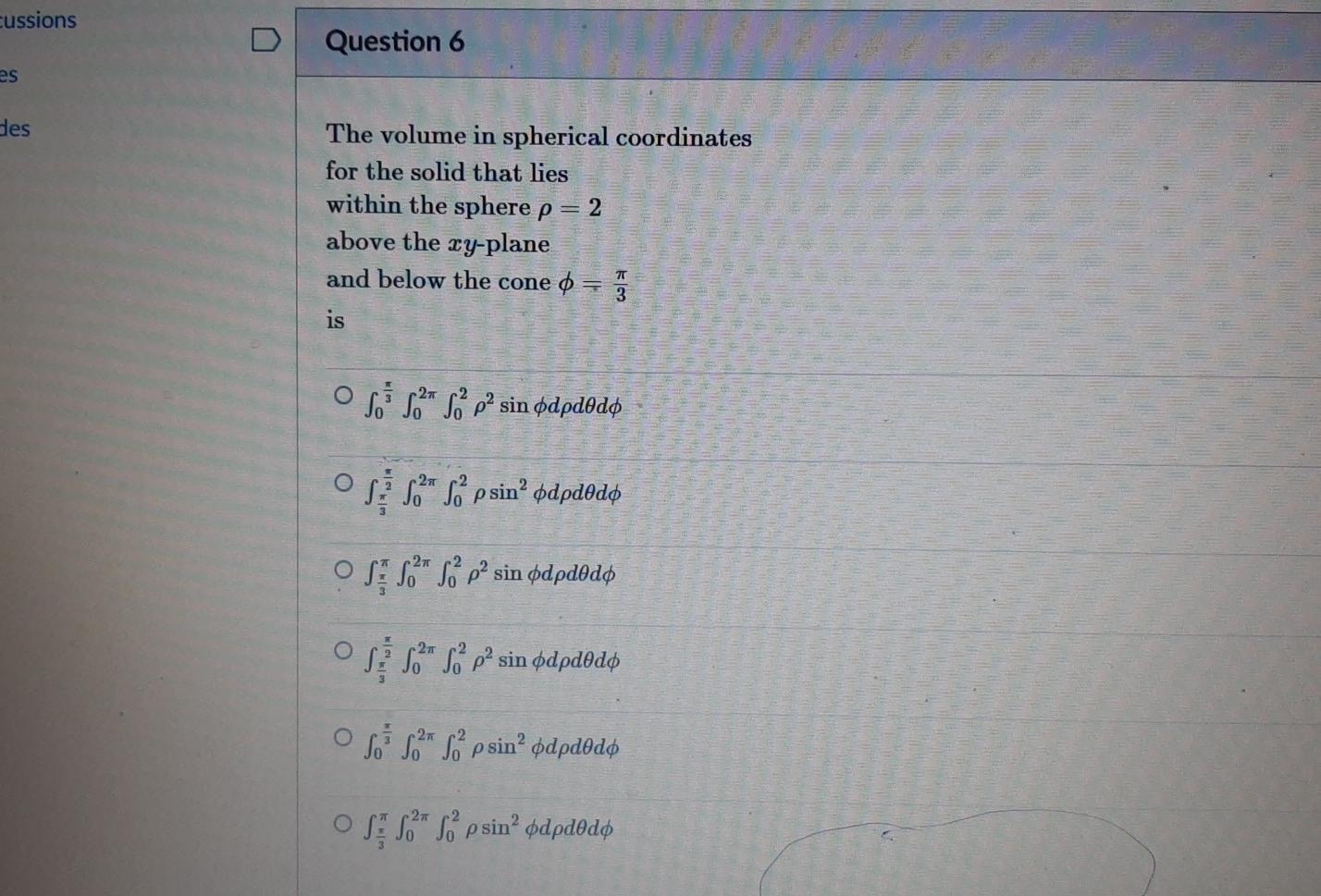 Solved cussions Question 6 es des The volume in spherical | Chegg.com