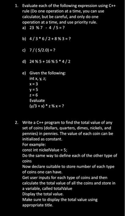 Solved] I need help 1. Evaluate the following C++ expressions