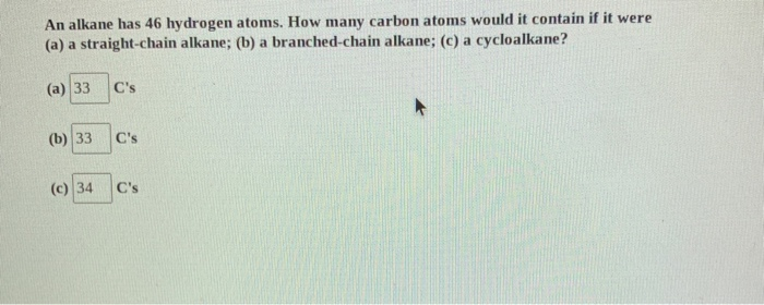 Solved An Alkane Has 46 Hydrogen Atoms. How Many Carbon | Chegg.com