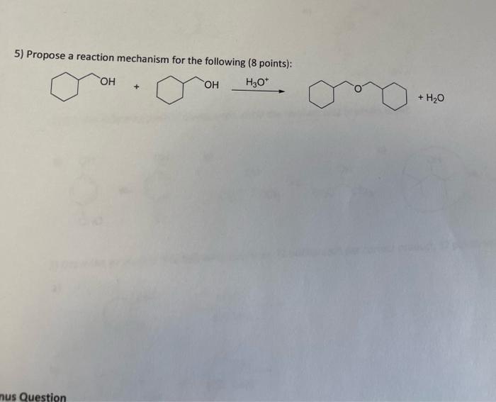 Solved 5) Propose a reaction mechanism for the following ( 8 | Chegg.com