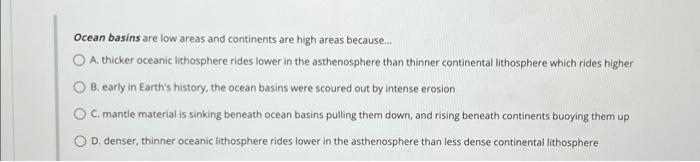 Solved Ocean basins are low areas and continents are high | Chegg.com