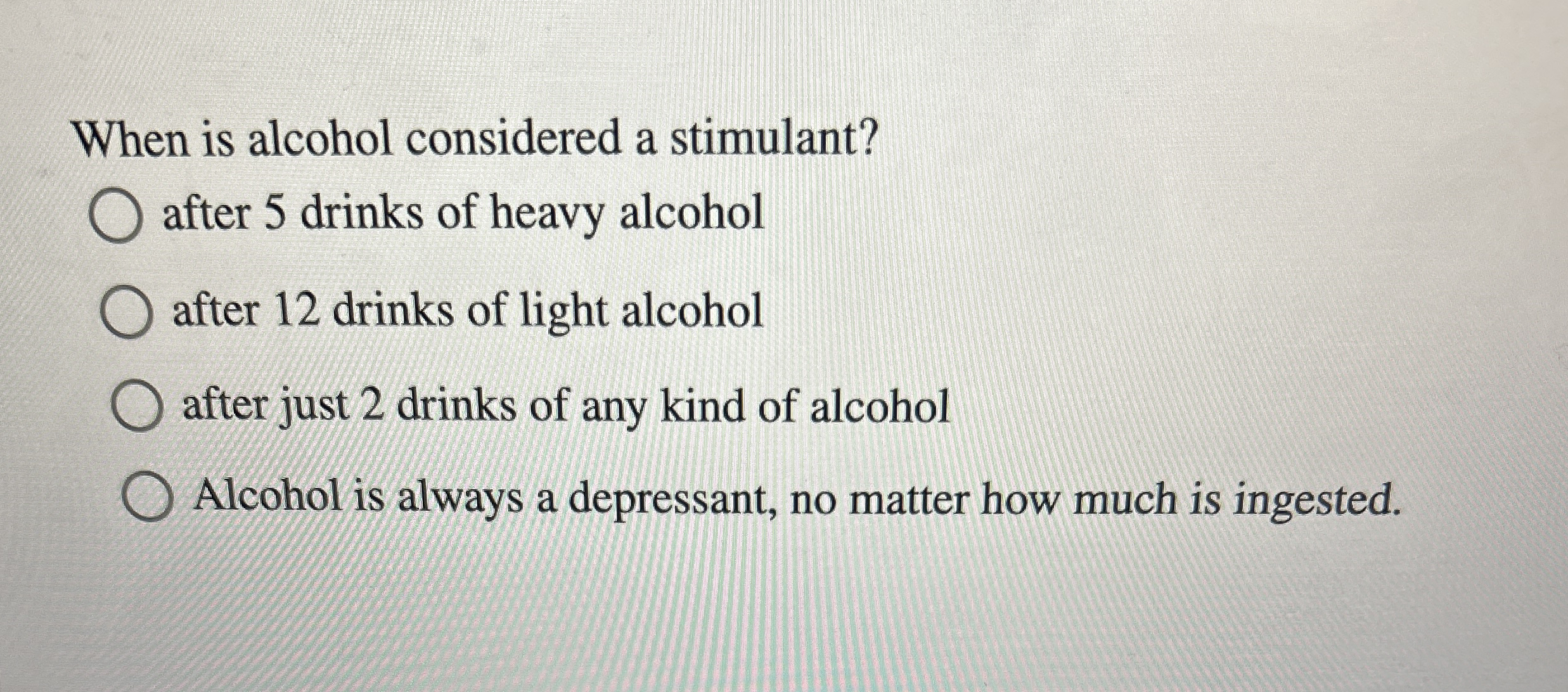 Solved When is alcohol considered a stimulant?after 5