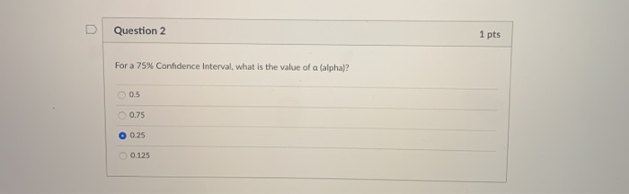 Solved Question 1 1 pts If the 99% Confidence interval is ( | Chegg.com