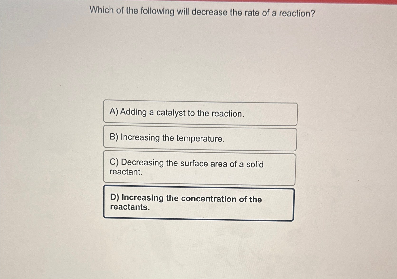 Solved Which of the following will decrease the rate of a | Chegg.com