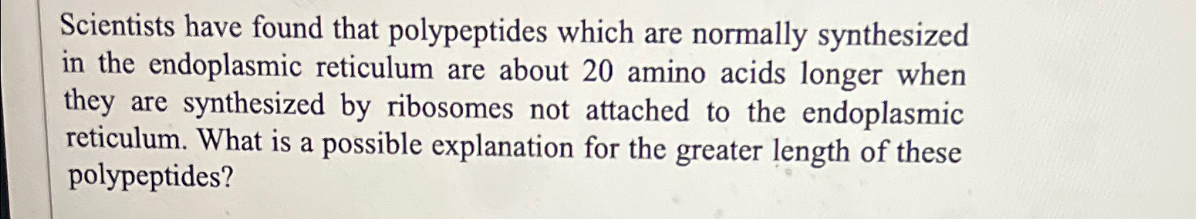 Solved Scientists have found that polypeptides which are | Chegg.com