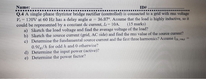 Solved Name Id Q 4 A Single Phase Thyristor Bridge Rect Chegg Com