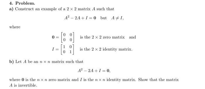 Solved 4. Problem. a) Construct an example of a 2×2 matrix A | Chegg.com